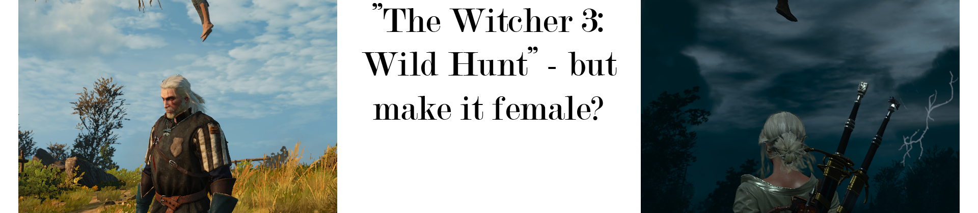 “The Witcher 3: Wild Hunt” – but make it female?