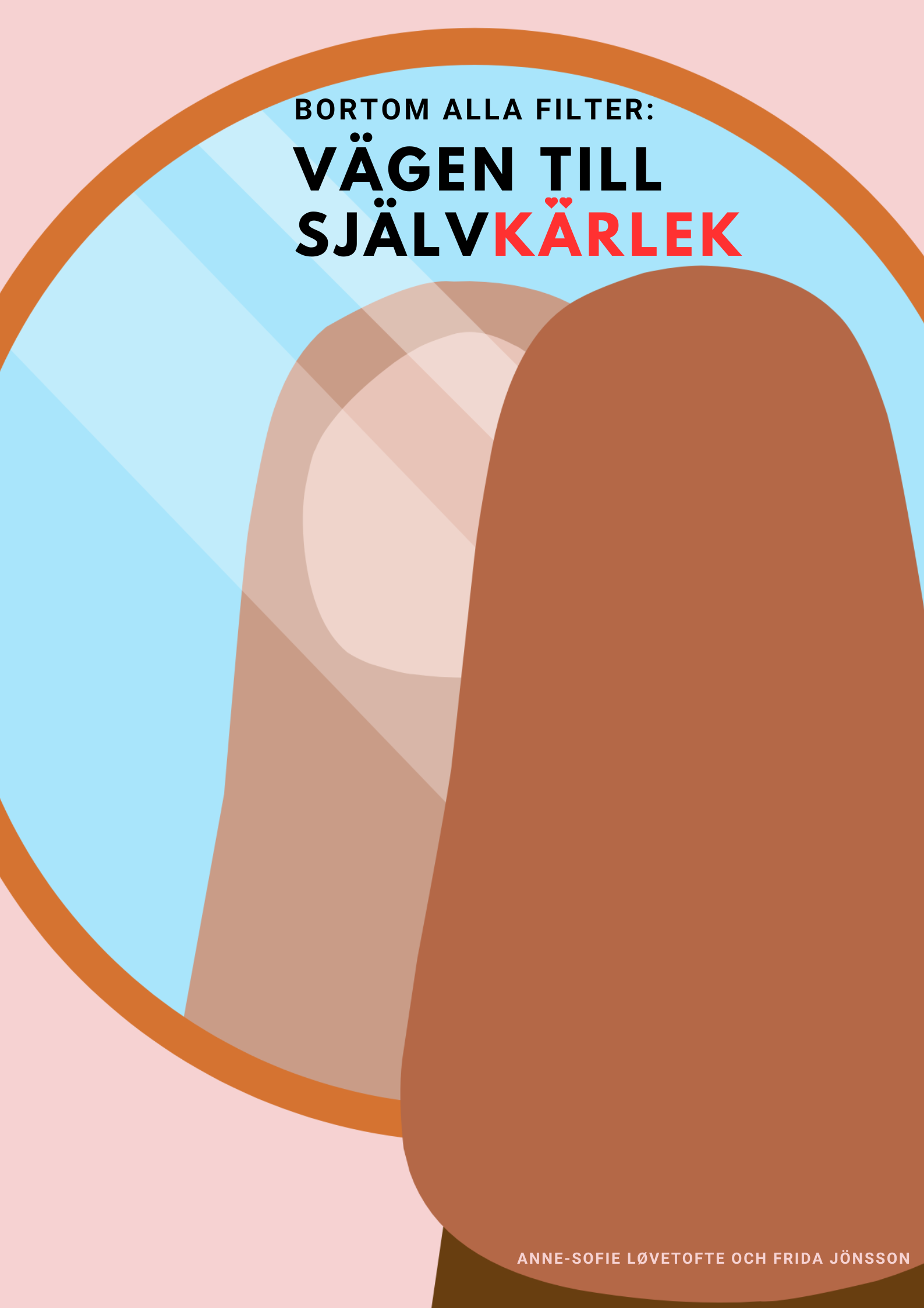 BORTOM ALLA FILTER: Vägen till självkärlek
