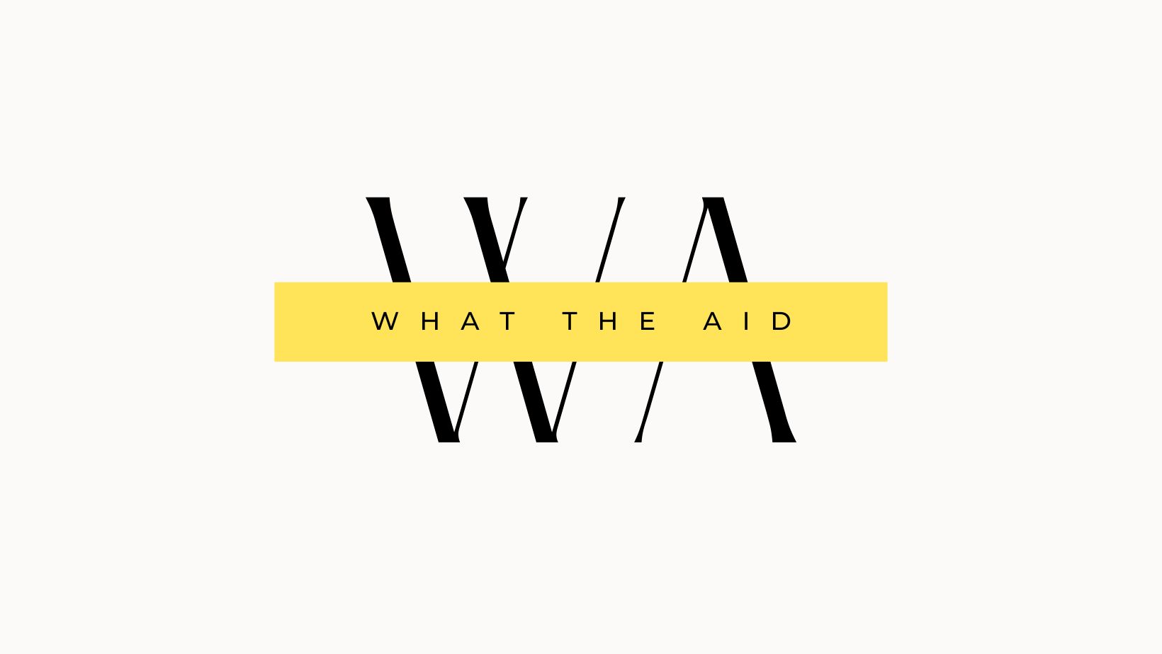 What the Aid? Meet us!